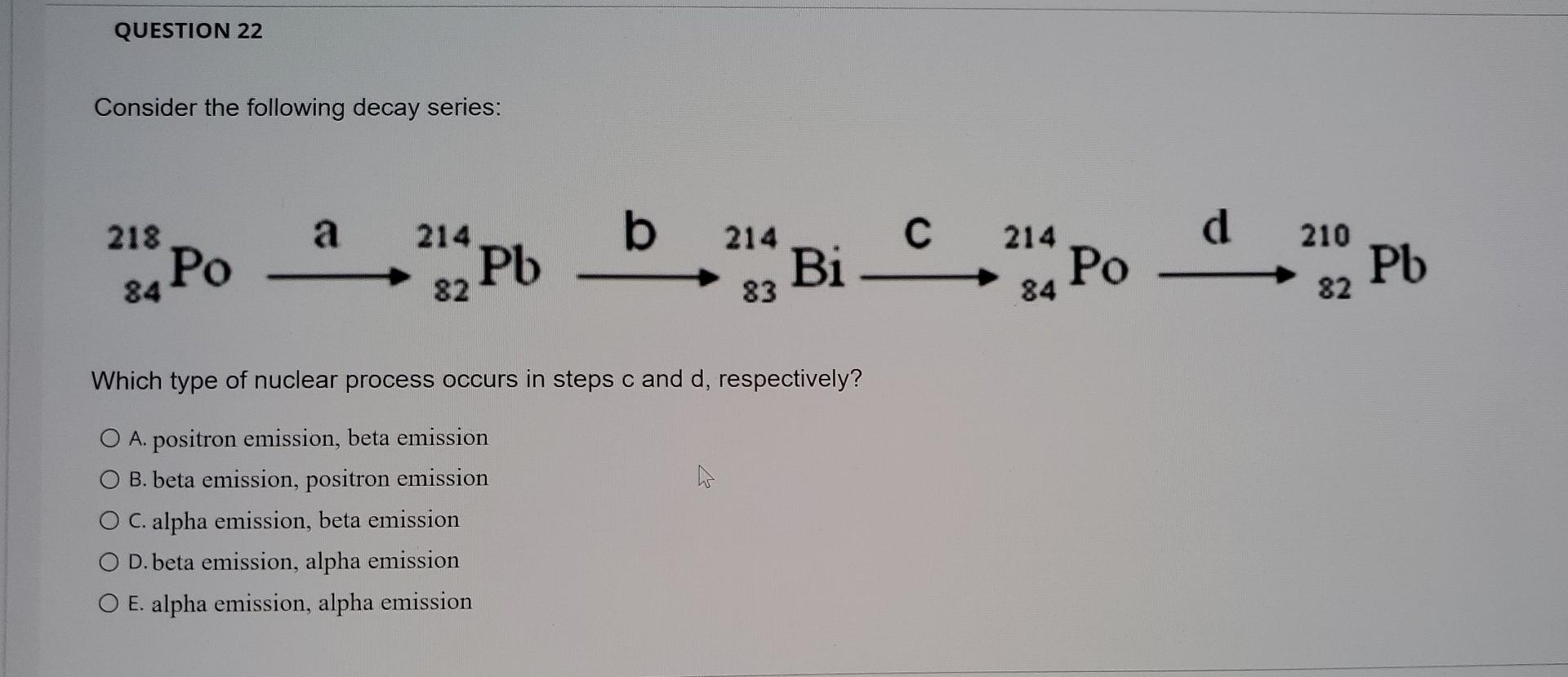 Solved QUESTION 22 Consider The Following Decay Series: A B | Chegg.com