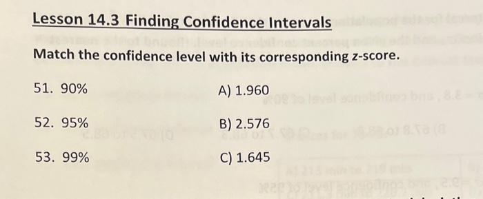 Solved Lesson 14.3 Finding Confidence Intervals Match the | Chegg.com