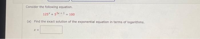 Solved Consider the following equation. 125x+53x+1=100 (a) | Chegg.com