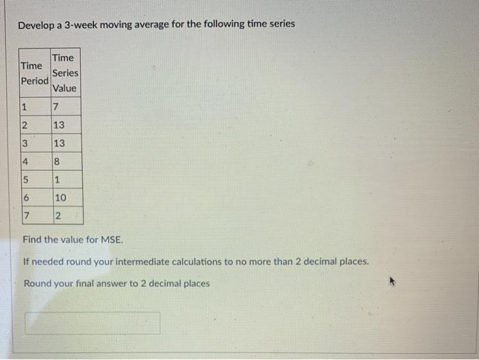Solved Develop a 3-week moving average for the following | Chegg.com