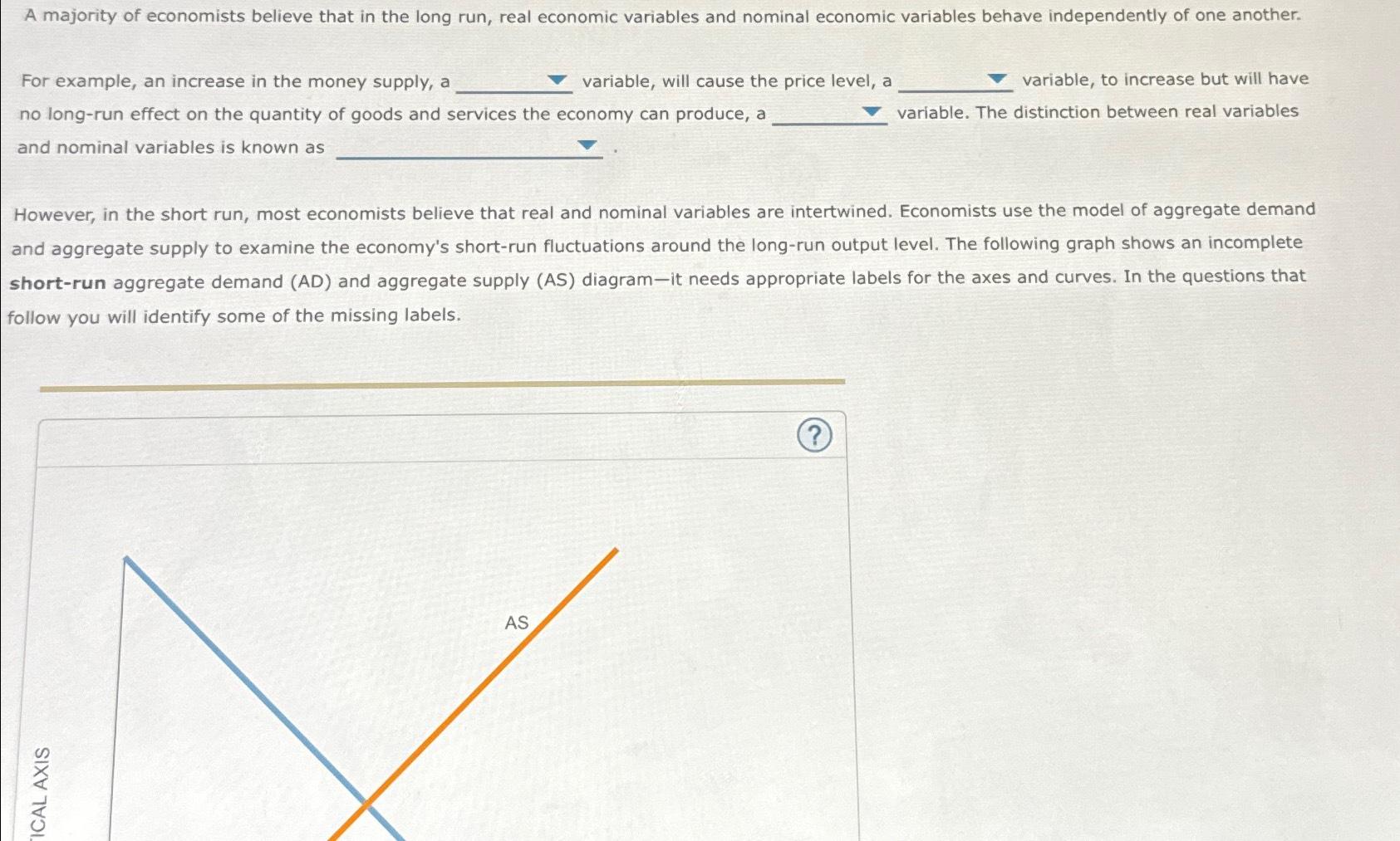 Solved A majority of economists believe that in the long | Chegg.com