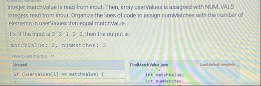 Solved Integer matchValue is read from input. Then, array | Chegg.com