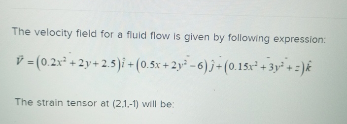 Solved The velocity field for a fluid flow is given by | Chegg.com