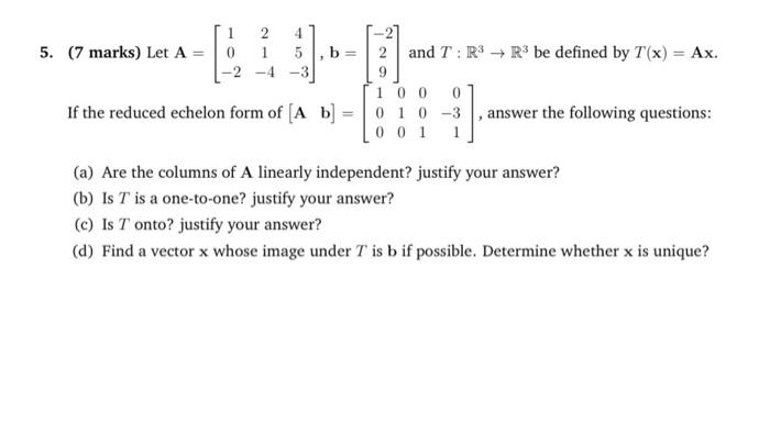 Solved 5. (7 marks) Let A=⎣⎡10−221−445−3⎦⎤,b=⎣⎡−229⎦⎤ and | Chegg.com