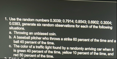 Solved Use the random numbers | Chegg.com