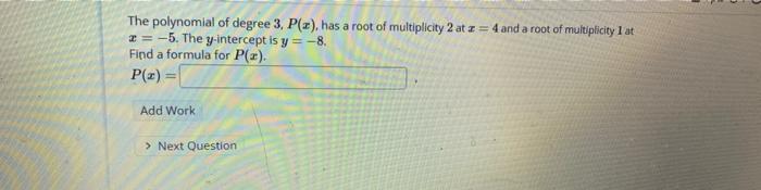 Solved The polynomial of degree 3,P(x), has a root of | Chegg.com