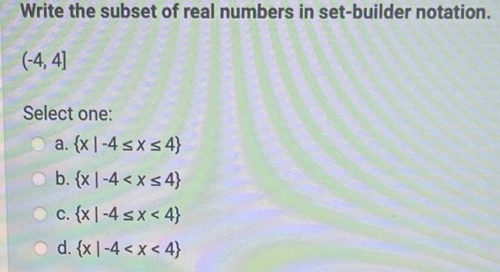 write the subset of real numbers in set builder notation