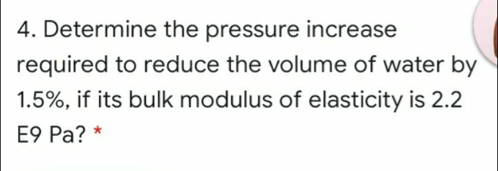 Solved 4. Determine the pressure increase required to reduce | Chegg.com