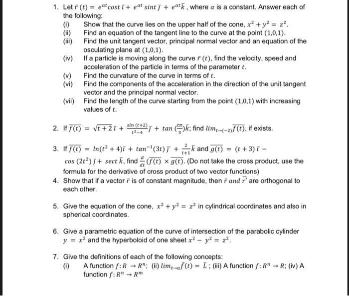 Solved 1. Let Rˉ(t)=eαtcost ˉ+eatsint ˉ+eαtkˉ, Where α Is A 