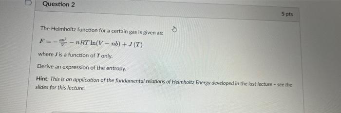 Solved The Helmhoitz function for a certain gas is given as: | Chegg.com