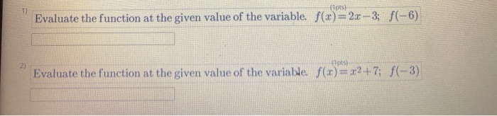 Solved (5) 1) Evaluate the function at the given value of | Chegg.com