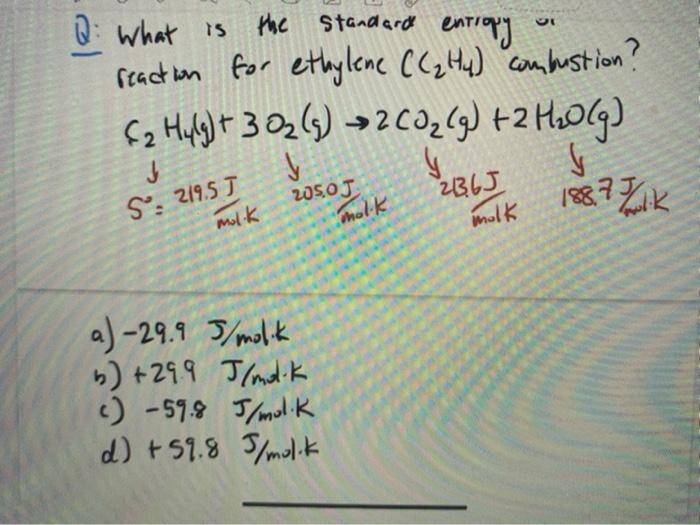 Solved the standard entropy Q What is reaction for ethylene