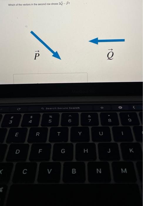 Solved Which of the vectors in the second row shows 20 P P Q