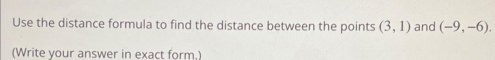 Solved Use the distance formula to find the distance between | Chegg.com