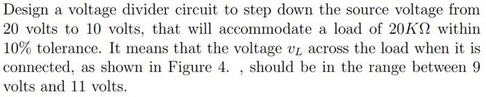 Solved Design a voltage divider circuit to step down the | Chegg.com