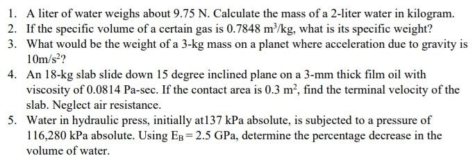 Solved 1. A liter of water weighs about 9.75 N. Calculate | Chegg.com