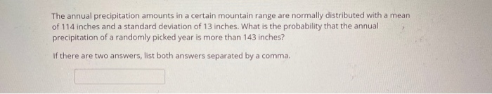 Solved The annual precipitation amounts in a certain | Chegg.com