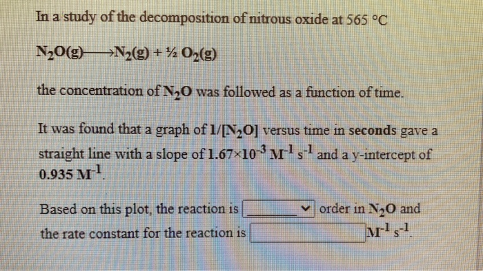 Solved In a study of the decomposition of nitrous oxide at | Chegg.com