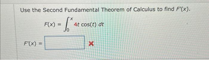 Solved Use the Second Fundamental Theorem of Calculus to | Chegg.com