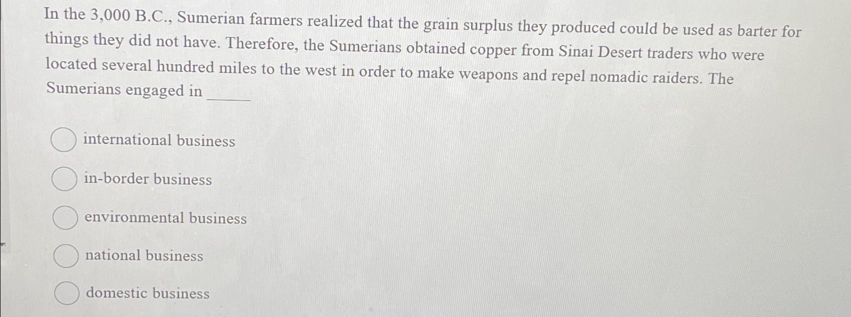 Solved In the 3,000 ﻿B.C., ﻿Sumerian farmers realized that | Chegg.com