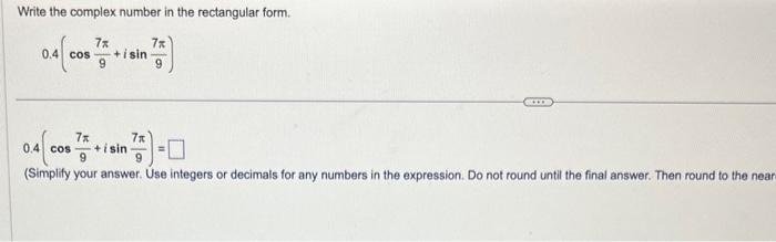 Solved Write the complex number in the rectangular form. | Chegg.com