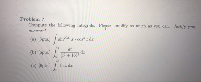 Solved Problem 7 Compute the following integrals. Please | Chegg.com