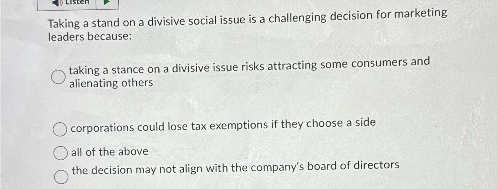 Solved Taking a stand on a divisive social issue is a | Chegg.com