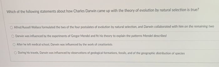 Which Of The Following Statements About Natural Selection Is True Solved Which of the following statements about how Charles | Chegg.com