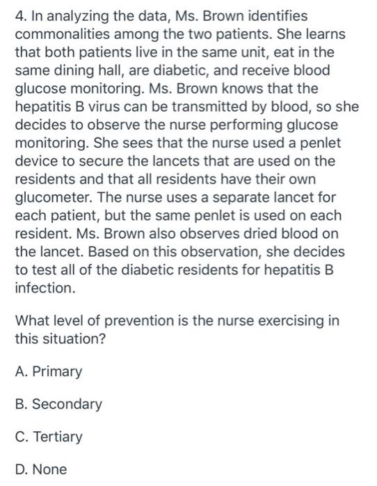 4. In analyzing the data, Ms. Brown identifies commonalities among the two patients. She learns that both patients live in th