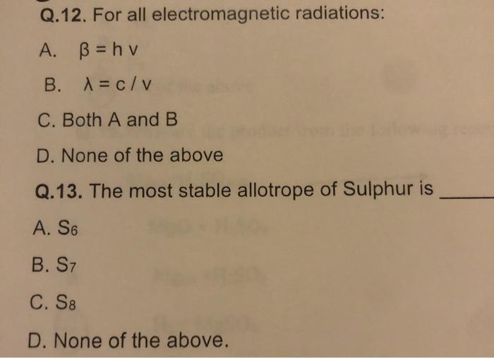 Solved Q 12 For All Electromagnetic Radiations A Ss H Chegg Com