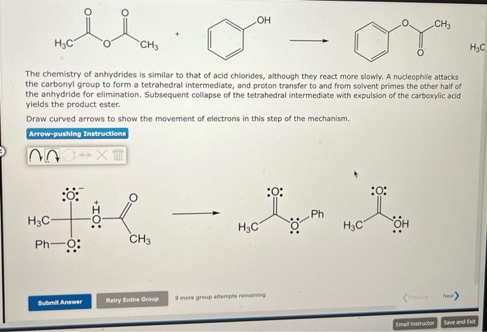 The chemistry of anhydrides is similar to that of acid chlorides, although they react more slowly. A nucleophile attacks the 