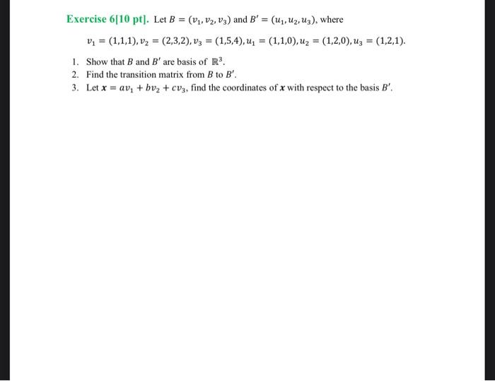 Solved Exercise 6/10 Pt]. Let B = (V1, V2, V3) And B' = (U7, | Chegg.com