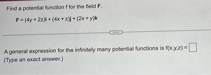 Solved Find a potential function f for the field F. | Chegg.com