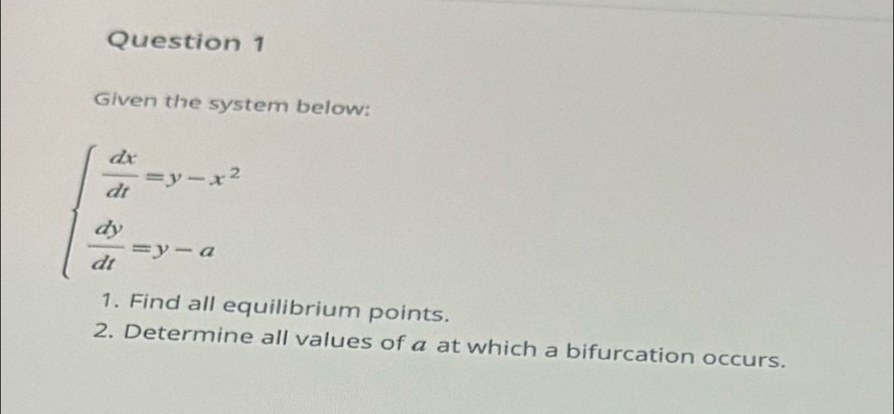 Solved Question 1given The System