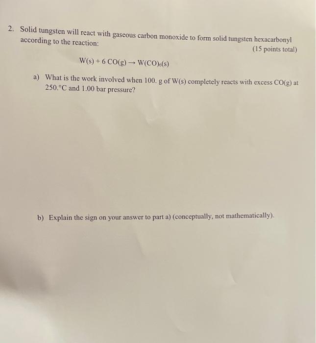 Solved Solid tungsten will react with gaseous carbon
