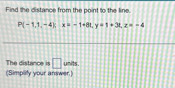 Solved Find the distance from the point to the line. | Chegg.com