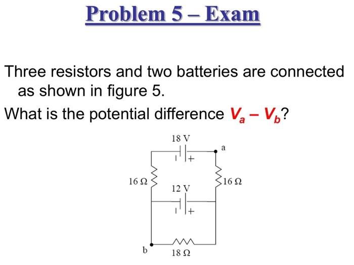 Solved Three Resistors And Two Batteries Are Connected As | Chegg.com