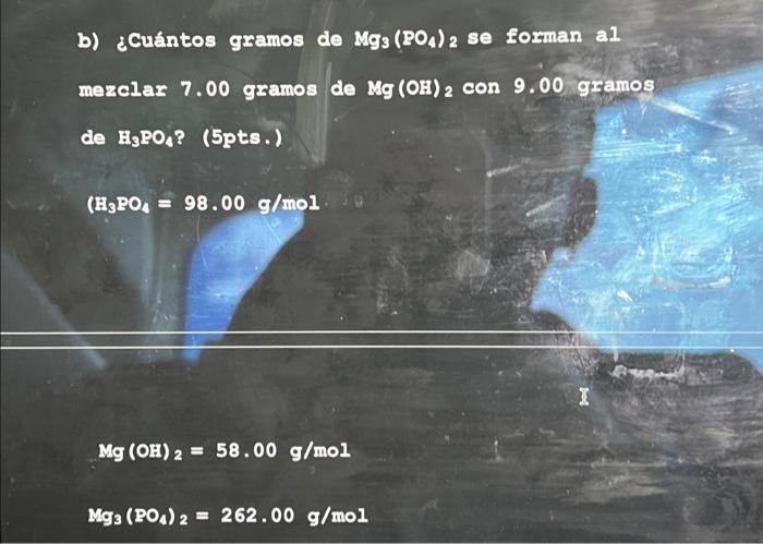 b) ¿Cuántos gramos de \( \mathrm{Mg}_{3}\left(\mathrm{PO}_{4}\right)_{2} \) se forman al mezclar 7.00 gramos de \( \mathrm{Mg