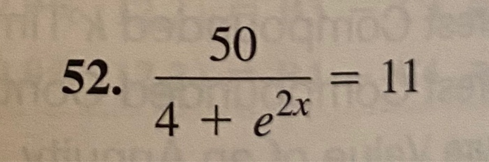 Solved 52. 50 4 + 2x = 11 | Chegg.com