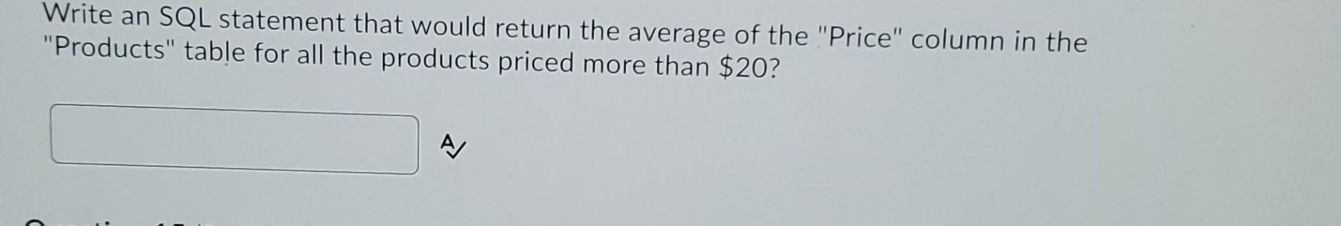 Solved Write an SQL statement that would return the average | Chegg.com