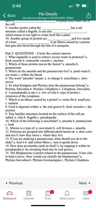 the cell.
9. Another protist called the has a tail structure called a flagella. It can also which means to use light to creat