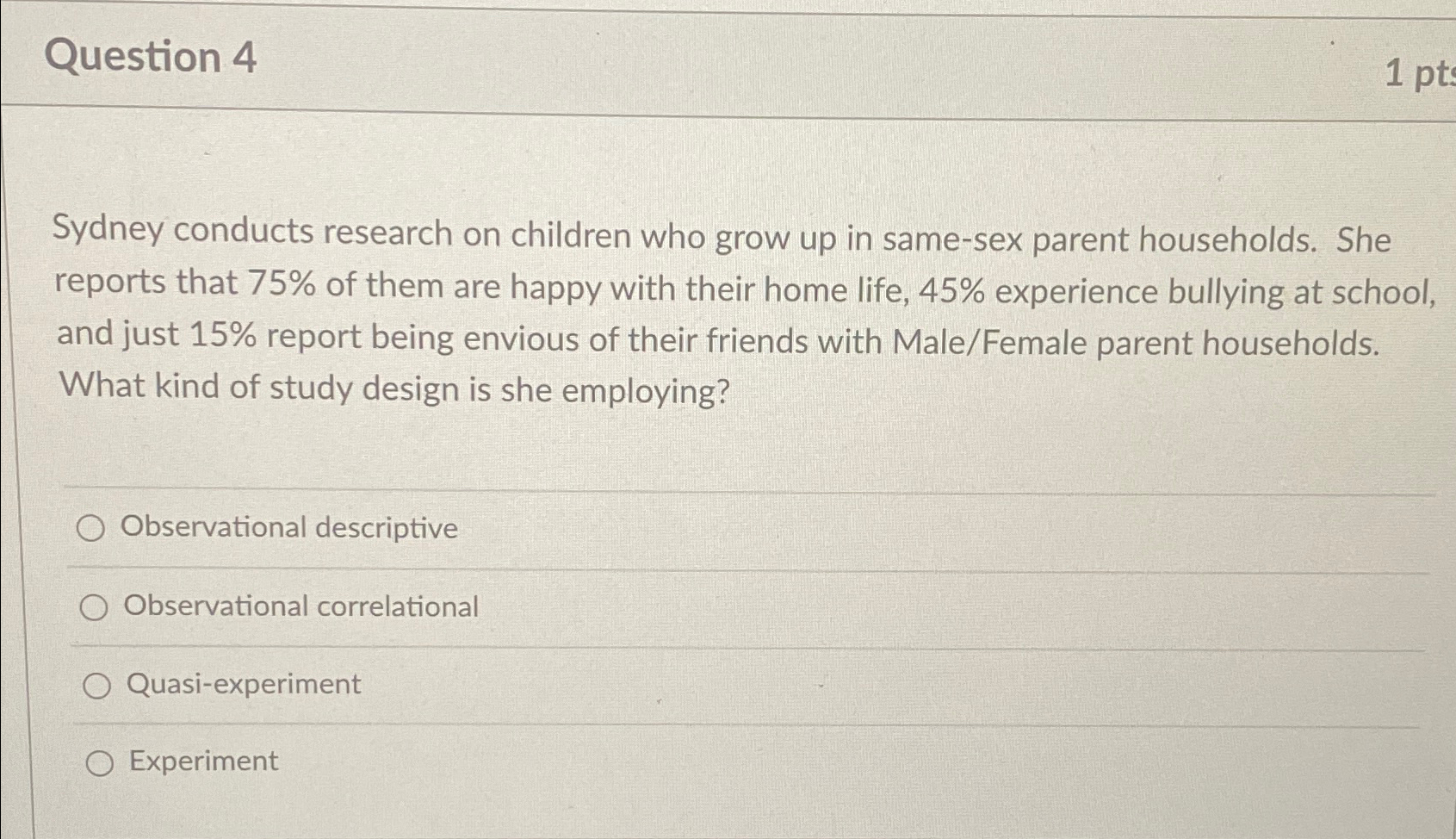 Solved Question 4Sydney conducts research on children who | Chegg.com