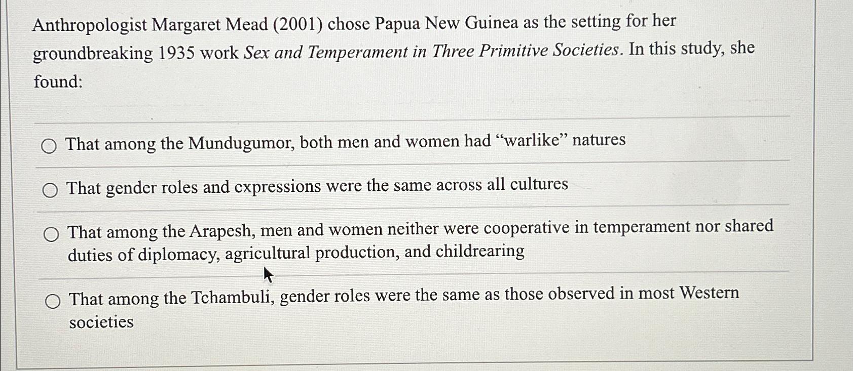 Solved Anthropologist Margaret Mead (2001) ﻿chose Papua New | Chegg.com