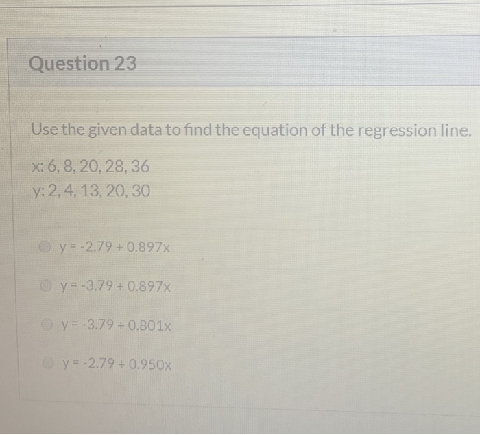 Solved Question 23 Use the given data to find the equation | Chegg.com
