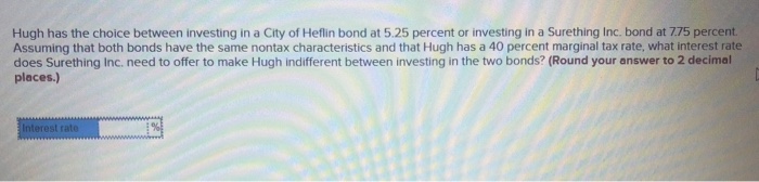 Solved Hugh Has The Choice Between Investing In A City Of | Chegg.com