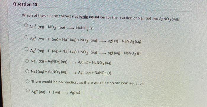 Solved Question 15 Which of these is the correct net ionic Chegg