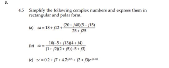Solved 3. 4.5 Simplify the following complex numbers and | Chegg.com