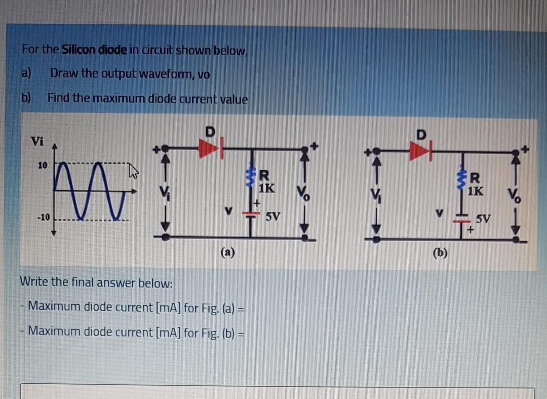 Solved For the Silicon diode in circuit shown below, a) Draw | Chegg.com
