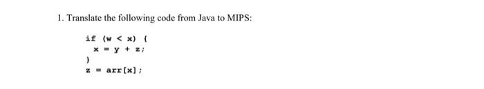 Solved 1. Translate the following code from Java to MIPS: if | Chegg.com