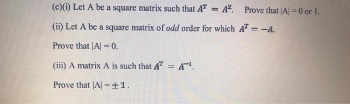 Solved (c)(i) Let A be a square matrix such that A = A2. | Chegg.com